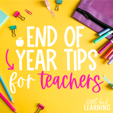 End of Year Teacher Tips